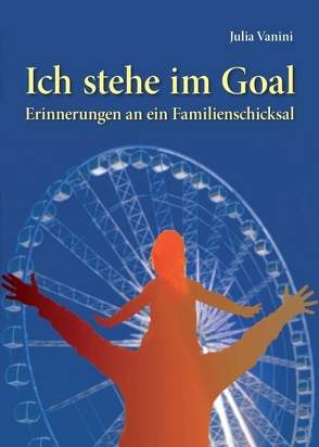 Ich stehe im Goal von Vanini,  Julia