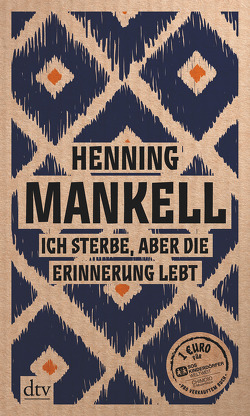 Ich sterbe, aber die Erinnerung lebt von Hillgruber,  Katrin, Mankell,  Henning, Reichel,  Verena