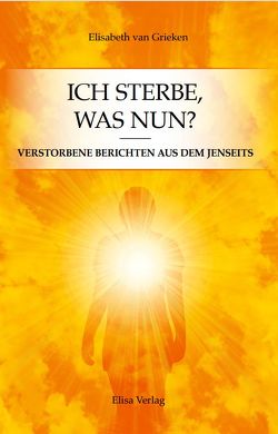 ICH STERBE, WAS NUN? von van Grieken,  Elisabeth