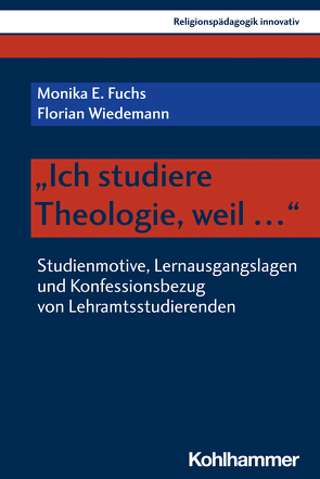 „Ich studiere Theologie, weil …“ von Burrichter,  Rita, Fuchs,  Monika E., Grümme,  Bernhard, Mendl,  Hans, Pirner,  Manfred L., Riegel,  Ulrich, Rothgangel,  Martin, Schlag,  Thomas, Wiedemann,  Florian, Zimmermann,  Mirjam