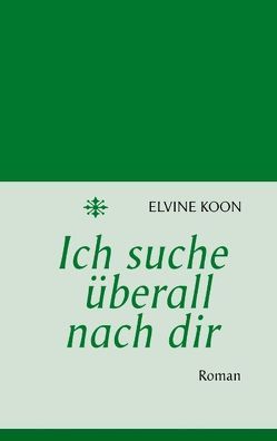 Ich suche überall nach dir von Koon,  Elvine