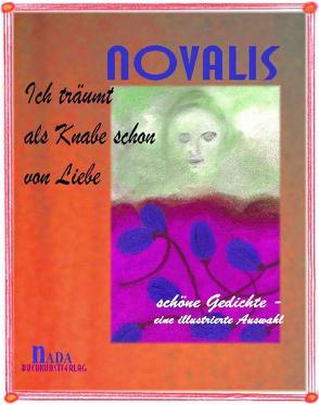 Ich träumt als Knabe schon von Liebe von Novalis