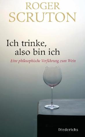 Ich trinke, also bin ich von Kreissl,  Reinhard, Scruton,  Roger