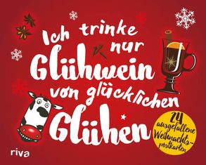 Ich trinke nur Glühwein von glücklichen Glühen von Ronge,  Hartmut