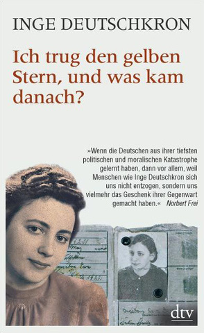 Ich trug den gelben Stern, und was kam danach? von Deutschkron,  Inge