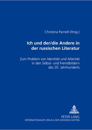 Ich und der/die Andere in der russischen Literatur von Parnell,  Christina