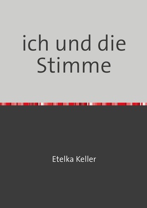 ich und die Stimme von Etelka Keller,  Etelka