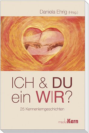 ICH und DU – ein WIR? von Ehrig,  Daniela