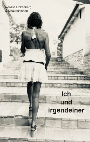 Ich und irgendeiner von Eickenberg,  Renate