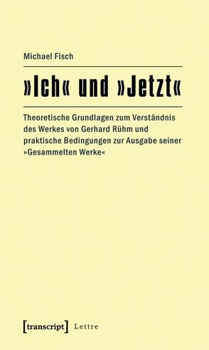 »Ich« und »Jetzt« von Fisch,  Michael