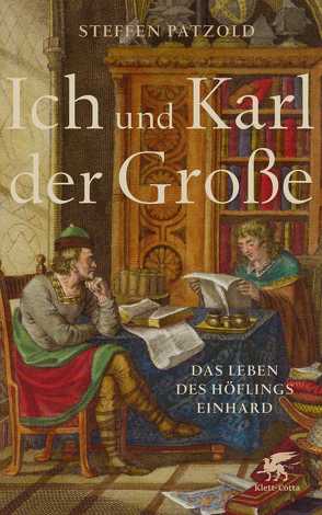 Ich und Karl der Große von Patzold,  Steffen