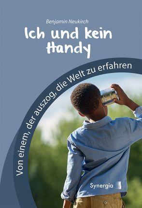 Ich und kein Handy von Neukirch,  Benjamin