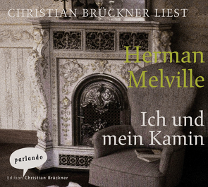 Ich und mein Kamin von Brückner,  Christian, Kuoni,  Alfred, Melville,  Herman