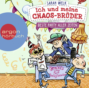 Ich und meine Chaos-Brüder – Beste Party aller Zeiten von Herbst,  Christoph Maria, Knorre,  Alexander von, Welk,  Sarah