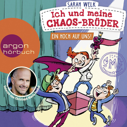 Ich und meine Chaos-Brüder – Ein Hoch auf uns! von Herbst,  Christoph Maria, Welk,  Sarah