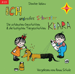 Ich und meine Schwester Klara – Die schönsten Geschichten von Inkiow,  Dimiter, Schulz,  Ilona