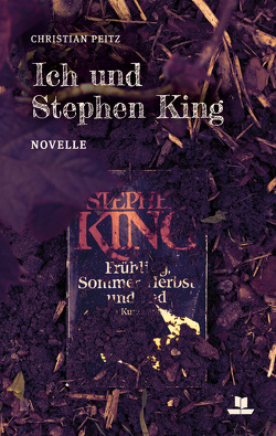 Ich und Stephen King von Peitz,  Christian