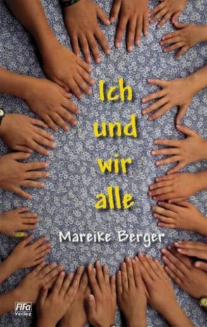 Ich und wir alle von Berger,  Mareike