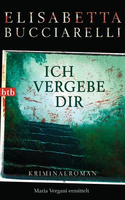 Ich vergebe dir von Betz,  Julika Ulrike, Bucciarelli,  Elisabetta