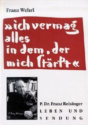 Ich vermag alles in dem, der mich stärkt von Wehrl,  Franz