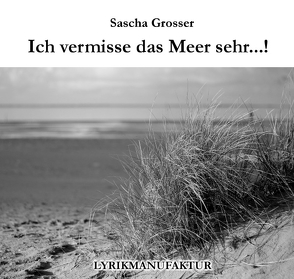 Ich vermisse das Meer sehr…! von Grosser,  Sascha