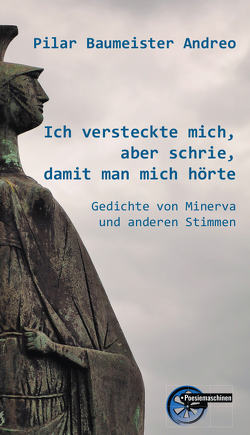 Ich versteckte mich, aber schrie, damit man mich hörte von Baumeister Andreo,  Pilar