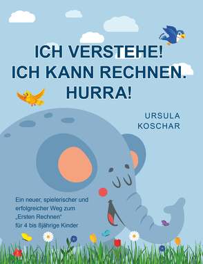 Ich verstehe! Ich kann rechnen. Hurra! von Koschar,  Ursula