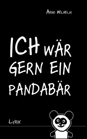 Ich wär gern ein Pandabär von Wilhelm,  Arno