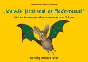 Ich wär‘ jetzt mal ’ne Fledermaus von Beigel,  Dorothea, Grönemeyer,  Dietrich