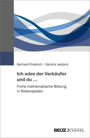 Ich wäre der Verkäufer und du … von Friedrich,  Gerhard, Jestand,  Sandra