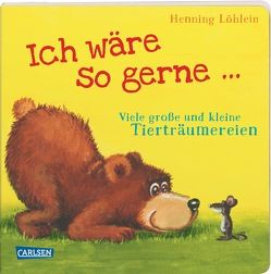 Ich wäre so gerne … von Löhlein,  Henning