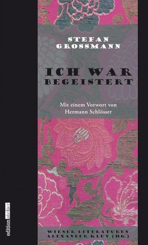 Ich war begeistert von Grossmann,  Stefan, Kluy,  Alexander, Schlösser,  Hermann