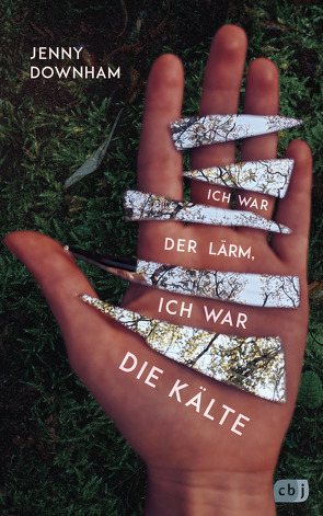 Ich war der Lärm, ich war die Kälte von Arz,  Astrid, Downham,  Jenny