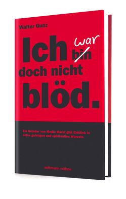 Ich war doch nicht blöd. von Gunz,  Walter, Huber,  Inge, Westerwelle,  Guido