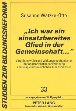 «Ich war ein einsatzbereites Glied in der Gemeinschaft…» von Watzke-Otte,  Susanne