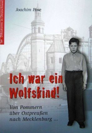 Ich war ein Wolfskind! von Pose,  Joachim