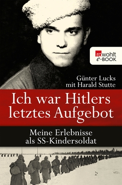 Ich war Hitlers letztes Aufgebot von Lucks,  Günter, Stutte,  Harald