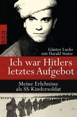 Ich war Hitlers letztes Aufgebot von Lucks,  Günter, Stutte,  Harald