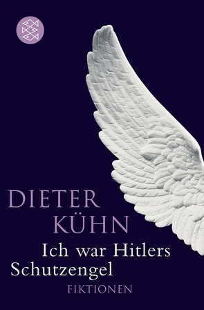 Ich war Hitlers Schutzengel von Kühn,  Dieter