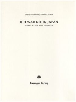 Ich war nie in Japan von Bussmann,  Maria, Czurda,  Elfriede