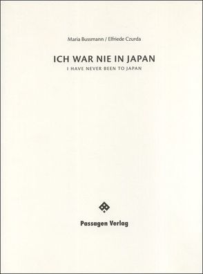 Ich war nie in Japan von Bussmann,  Maria, Czurda,  Elfriede