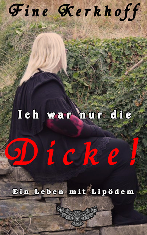 Ich war nur die Dicke! von Kerkhoff,  Fine