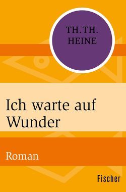 Ich warte auf Wunder von Heine,  Thomas Theodor