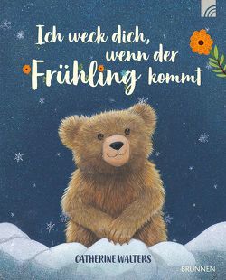Ich weck dich, wenn der Frühling kommt von Walters,  Catherine