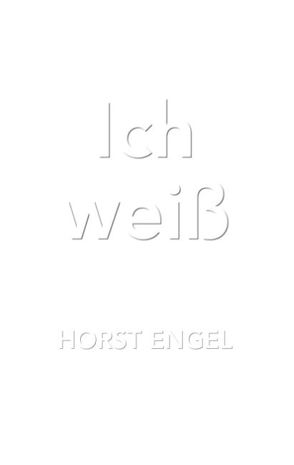 Ich weiß von Engel,  Horst