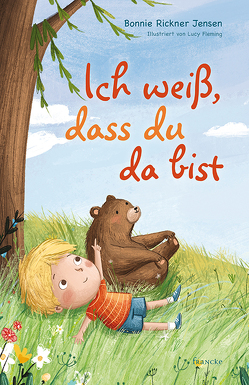 Ich weiß, dass du da bist von Arlt,  Kathrin, Fleming,  Lucy, Jensen,  Bonnie Rickner