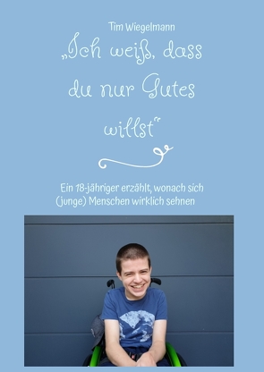 „Ich weiß, dass du nur Gutes willst“ von Wiegelmann,  Tim