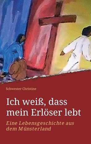 Ich weiß, dass mein Erlöser lebt von Christine,  Schwester