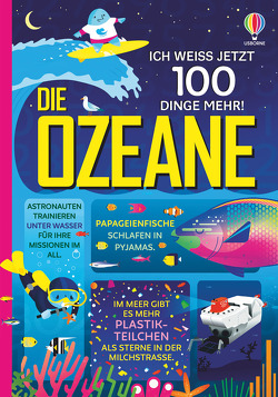 Ich weiß jetzt 100 Dinge mehr! Die Ozeane von Byron,  Dominique, Cook,  Lan, Frith,  Alex, James,  Alice, Lacey,  Minna, Mariani,  Federico, Martin,  Jerome, Polo,  Parko