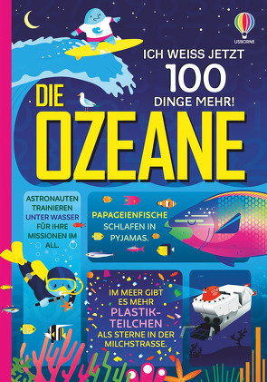 Ich weiß jetzt 100 Dinge mehr! Die Ozeane von Byron,  Dominique, Cook,  Lan, Frith,  Alex, James,  Alice, Lacey,  Minna, Mariani,  Federico, Martin,  Jerome, Polo,  Parko